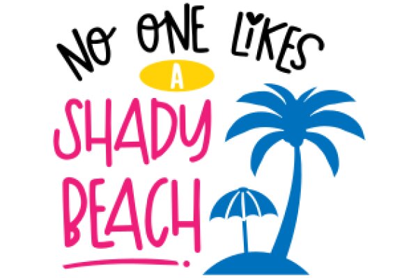 A Shady Beach: No One Likes It