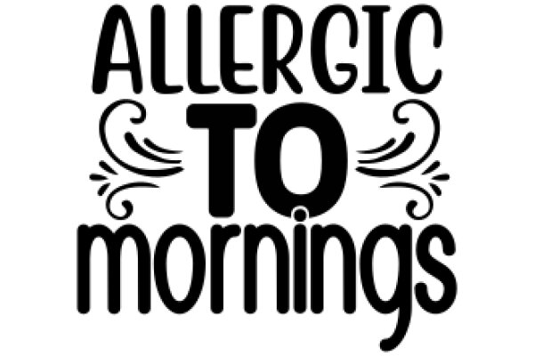 Allergic to Mornings: A Humorous Take on Morning Routines