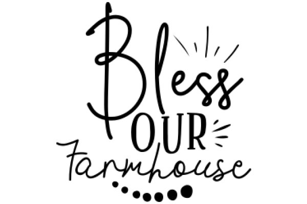 Bless Our Farmhouse: A Sign of Gratitude and Prayer