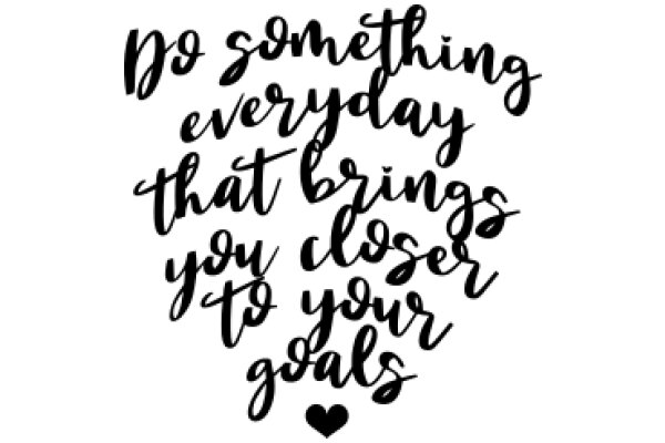 Inspirational Quote: 'Do Something Everyday That Brings You Closer to Your Goals'