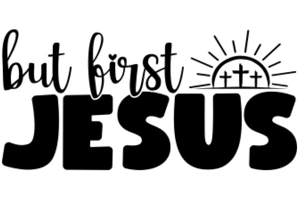 But First, Jesus: A Graphic Design with a Christian Theme