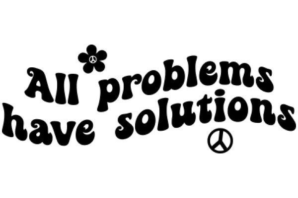 Peaceful Proclamation: All Problems Have Solutions