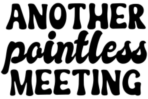 Another Pointless Meeting