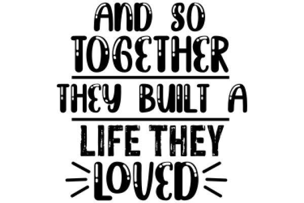 And So Together They Built a Life They Loved