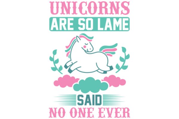 Unicorns Are So Lame: Said No One Ever