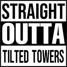 Straight Outta Tilted Towers