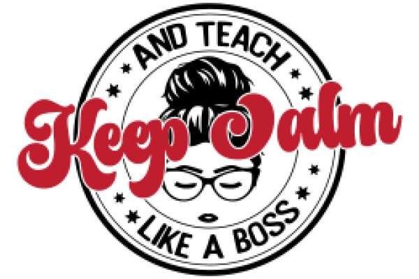 Keep Calm and Teach On: A Graphic Design for a School's Motto