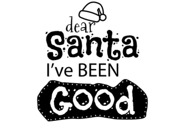 A Festive Greeting: 'Dear Santa, I've Been Good'