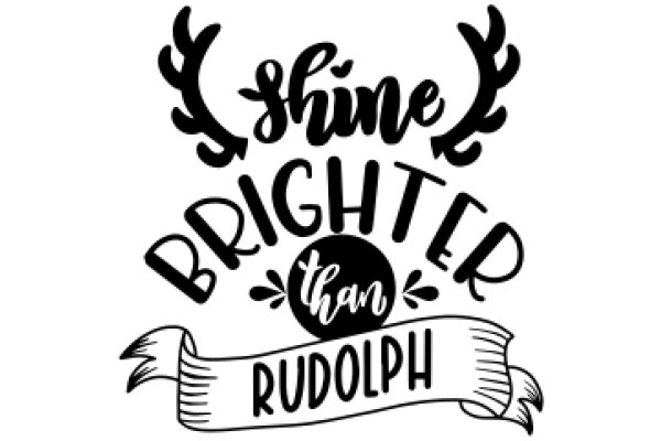 Shine Brighter Than Rudolph: A Playful Encouragement for Self-Improvement