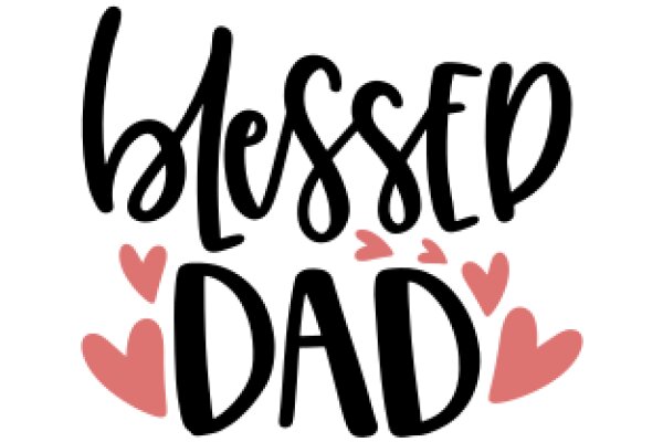 Blessed Dad: A Heartfelt Message