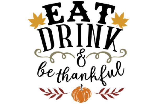 Eat, Drink, and Be Thankful: A Festive Fall Sign