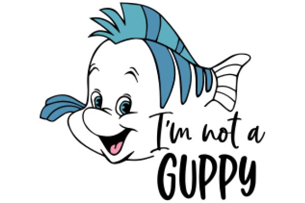 A Friendly Reminder: I'm Not a Guppy!