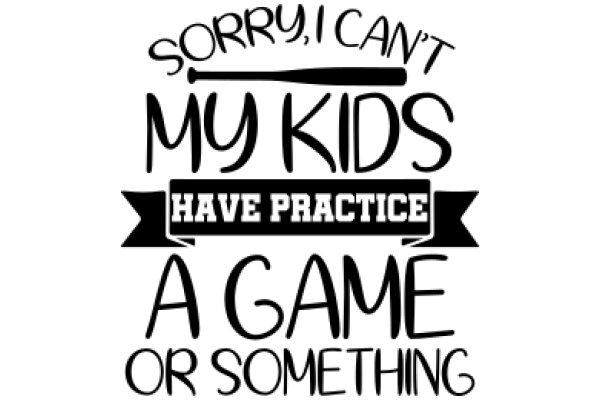 A Game or Something: Sorry, I Can't Have Practice