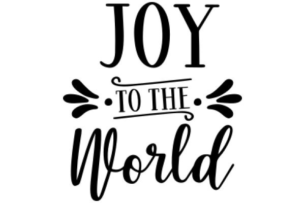 Joy to the World: A Celebration of Happiness and Positivity