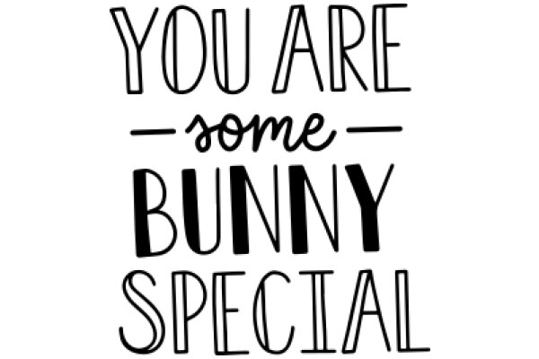 You Are Some Bunny Special