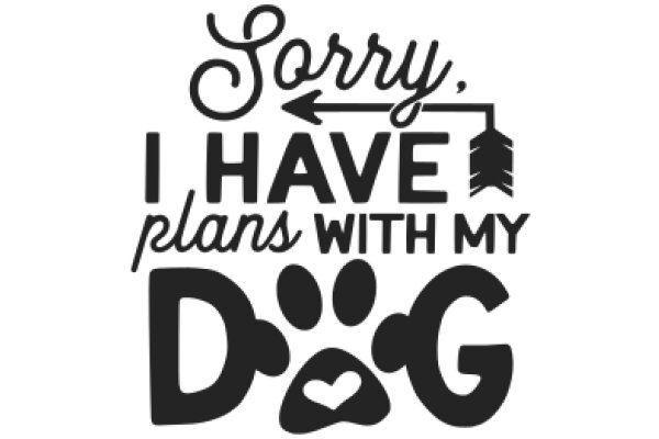 Apologies for the Mix-up: I Have Plans with My Dog