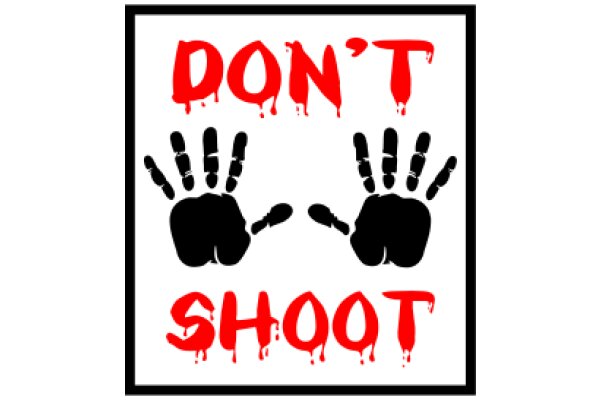 Don't Shoot: A Warning Against Violence