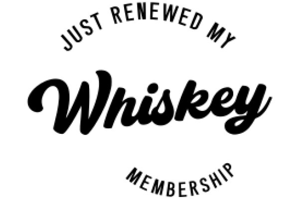 Whiskey Membership Renewed: A Celebration of the Finest