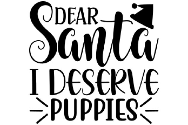 A Festive Greeting: Dear Santa, I Deserve Puppies