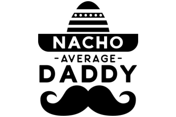 Nacho Average Daddy: A Playful Take on Fatherhood