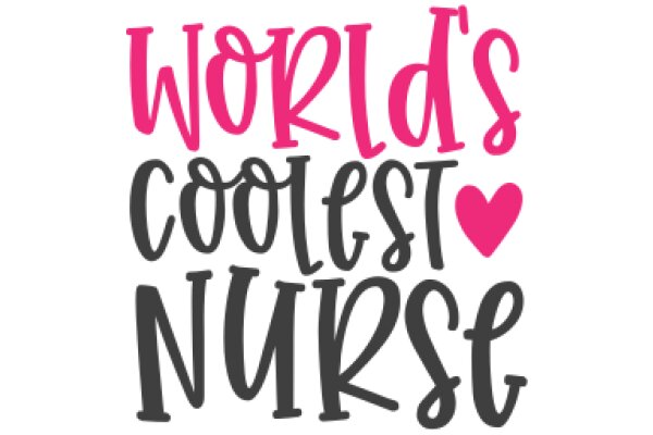 Cool Nurse: A World of Love and Care