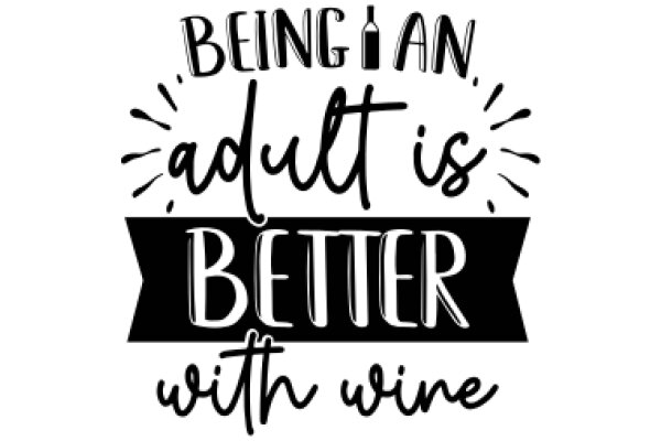 Being an Adult is Better with Wine