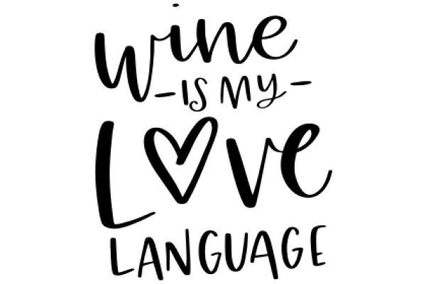 Wine is My Love Language: A Graphic Design