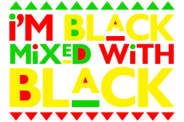 'I'm Black Mixed with Black: A Celebration of Diversity and Unity