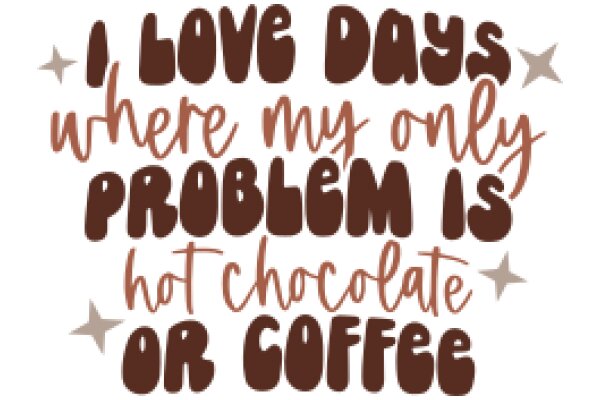 A Warm and Humorous Affirmation for Chocolate Lovers