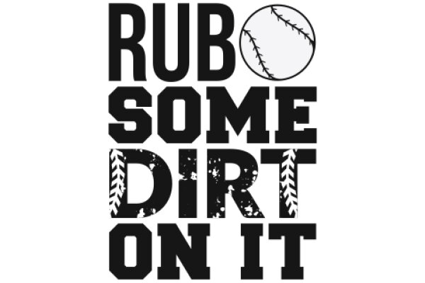 Rub Some Dirt on It: A Guide to Baseball and Life