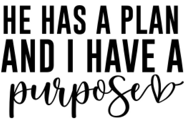 Inspirational Quote: 'He Has a Plan and I Have a Purpose'