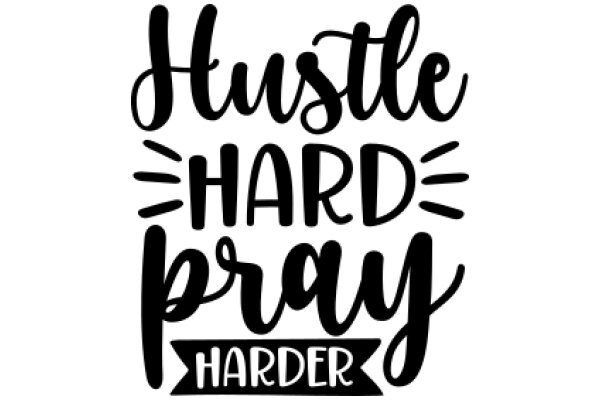 Hustle Harder: A Motivational Poster