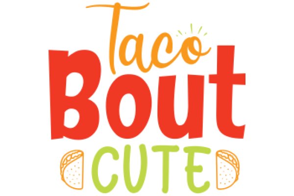 Taco Bout Cute: A Delightful Journey into the World of Tacos