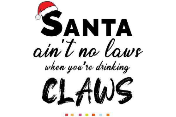 Santa's Holiday Warning: Don't Drink and Drive Claws