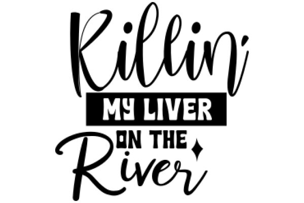 Killin' My Liver on the River: A Graphic Design