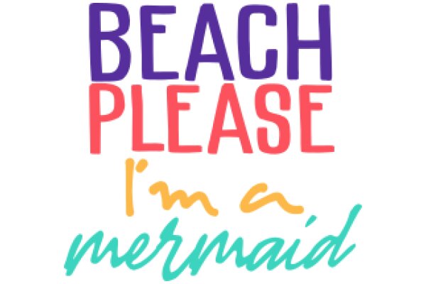 Beach Please, I'm a Mermaid