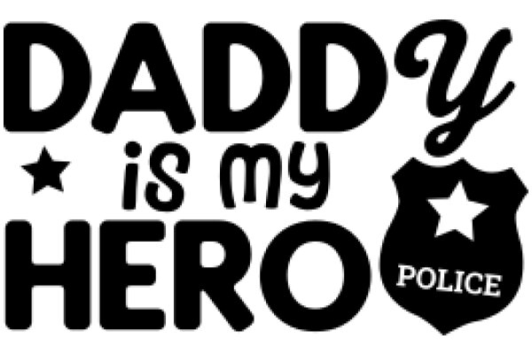 Daddy is My Hero: A Father's Love and Protection