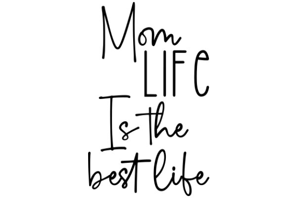 Mom Life: The Best Life