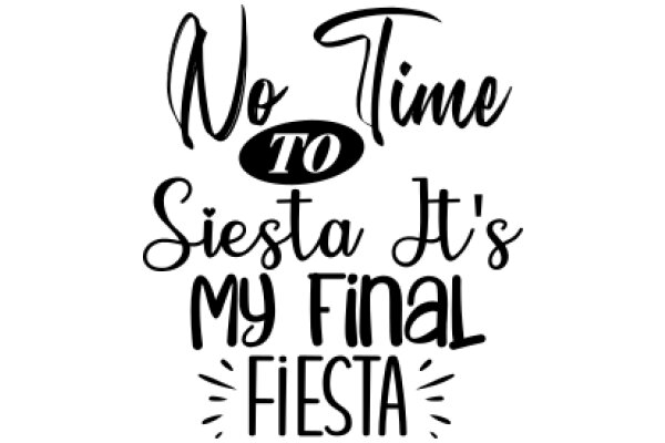 No Time to Siesta: My Final Fiesta