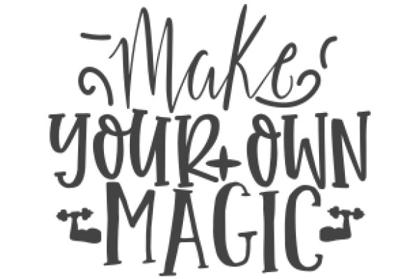 Make Your Own Magic: A Guide to Personal Empowerment