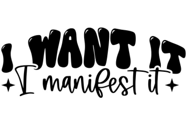 A Playful Affirmation: 'I Want It, I Manifest It'