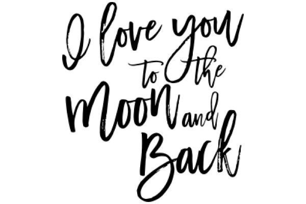 A Heartfelt Message: 'I Love You to the Moon and Back'