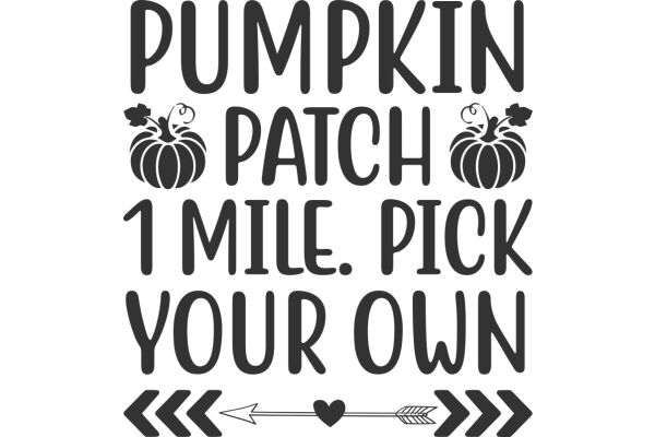 Pumpkin Patch: 1 Mile, Pick Your Own