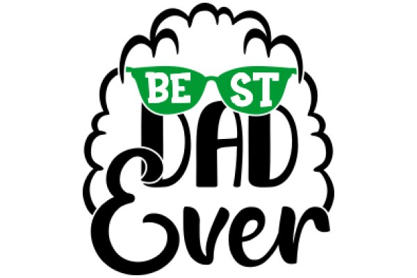 Best Dad Ever: A Father's Day Tribute