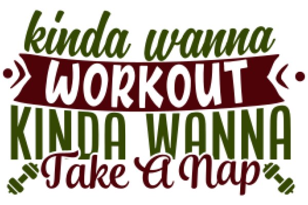 Motivational Quote: 'Kinda Wanna Workout, Kinda Wanna Take a Nap'