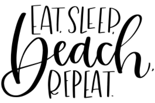 Eat, Sleep, Beach Repeat: A Graphic Design for a Relaxing Lifestyle