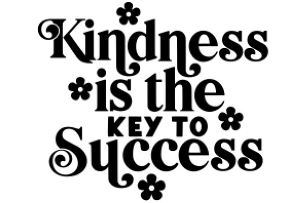 Kindness is the Key to Success