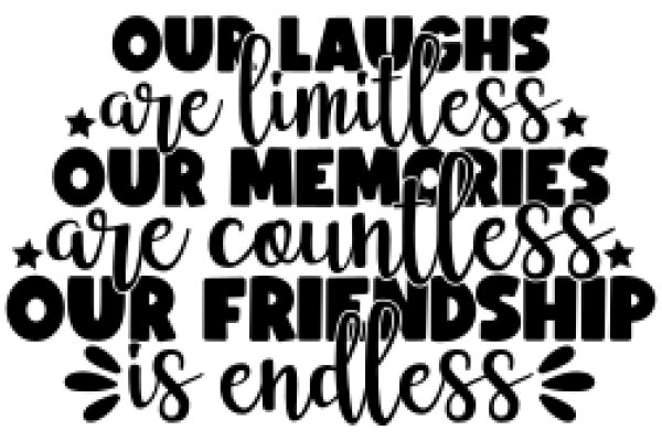 Inspirational Quote Poster: Our Limitless Memories Are Countless, Our Friendship Is Endless