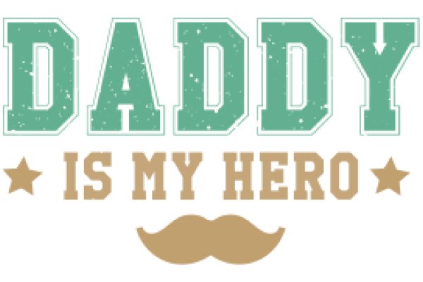 Daddy is My Hero: A Father's Day Tribute