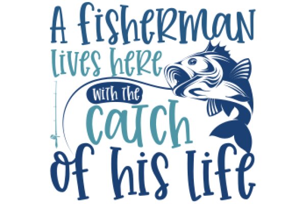 A Fisherman's Life: Catching the Essence of Fishing